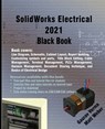 SolidWorks Electrical 2021 Black Book - Gaurav Verma ; Matt Weber - 9781774590157