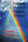 Collected Works of Thomas Troward - Thomas Troward - 9781774640371