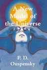 A New Model of the Universe - Ouspensky P. D. Ouspensky - 9781774641415