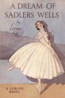 A Dream of Sadler's Wells - Lorna Hill - 9781774641613
