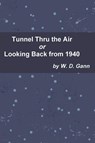 Tunnel Thru the Air or Looking Back from 1940 - W. D. Gann - 9781774642313