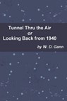Tunnel Thru the Air or Looking Back from 1940 - W. D. Gann - 9781774642313