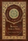Letters from a Stoic (Complete) (Royal Collector's Edition) (Case Laminate Hardcover with Jacket) - Lucius Annaeus Seneca - 9781774760833