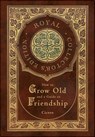 How to Grow Old and a Guide to Friendship (Royal Collector's Edition) (Case Laminate Hardcover with Jacket) - Marcus Tullius Cicero - 9781774761670