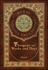 Theogony and Works and Days (Royal Collector's Edition) (Annotated) (Case Laminate Hardcover with Jacket) - Hesiod - 9781774762653