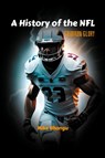 A History of the NFL - Mike Bhangu - 9781774819050