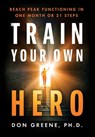 Train Your Own Hero - Don Greene - 9781774821190