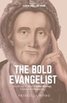 The Bold Evangelist - Priscilla Wong - 9781774840160