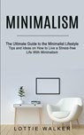 Minimalism - Lottie Walker - 9781774852859
