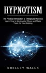Hypnotism - Shelley Walls - 9781774853382