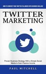 Twitter Marketing - Paul Mitchell - 9781774859476
