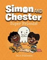 Super Friends (Simon and Chester Book #4) - Cale Atkinson - 9781774880012