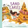 Sand Cakes - Kallie George ; Devon Holzwarth - 9781774882474