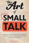The Art of Small Talk - Mark Anderson - 9781774900147