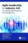 Agile Leadership for Industry 4.0 - Tanusree (Administrative Staff College of India Chakraborty ; Tahir Mumtaz (COMSATS University Awan ; Ashok Natarajan - 9781774911877