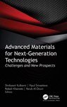 Advanced Materials for Next-Generation Technologies - Shrikaant Kulkarni ; Vipul Srivastava ; Rabah Khenata - 9781774917800