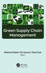 Green Supply Chain Management - Mohammed Majeed ; Kirti Agarwal ; Ahmed Tijani - 9781774918081