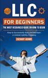 LLC For Beginners - Zachary Adams - 9781775097976