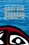 Gray Sea Running - R. J. McMillen - 9781775200215