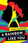 A Rainbow Like You - Andrea Fehsenfeld - 9781775209133