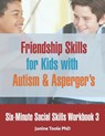 Six-Minute Social Skills Workbook 3: Friendship Skills for Kids with Autism & Asperger's - Janine Toole - 9781775285212