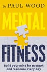 Mental Fitness - Paul Wood - 9781775491989