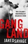 Gangland: New Zealand's Underworld of Organised Crime - Jared Savage - 9781775541622