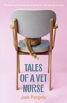 Tales Of A Vet Nurse - Jade Pengelly - 9781775542179