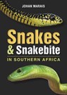 Snakes & Snakebite in Southern Africa - Johan Marais - 9781775848912