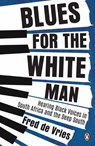 Blues for the White Man - Fred de Vries - 9781776096008
