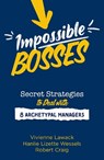 Impossible Bosses - Vivienne Lawack ; Hanlie Wessels ; Robert Craig - 9781776192151