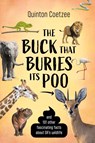 THE BUCK THAT BURIES ITS POO - And 101 Other Fascinating Facts about SA's Wildlife - Quinton Coetzee - 9781776192267