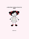 A Very First Journal For Little Girls - Bea Heunis - 9781776282449