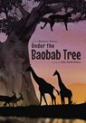 Under the Baobab Tree - Roslynne Toerien ; Julie Smith-Belton - 9781776357710