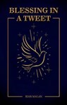 Blessings in A Tweet - Rian Malan - 9781776361915