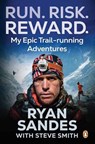 Run. Risk. Reward. - Ryan Sandes ; Steve Smith - 9781776391592