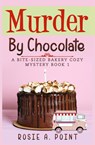 Murder By Chocolate - Rosie A. Point - 9781776432301