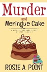 Murder and Meringue Cake: A Culinary Cozy Mystery - Rosie A. Point - 9781776432332