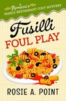 Fusilli Foul Play - Rosie A. Point - 9781776432691