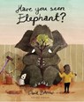 Have You Seen Elephant? - David Barrow - 9781776570089
