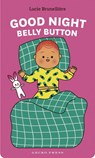 Good Night, Belly Button - Lucie Brunelliere - 9781776575862