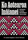 Ko Aotearoa Inaianei - Jayden Houghton ; David V Williams - 9781776711871