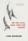 Do You Still Have Time for Chaos? - Lynn Davidson - 9781776921270