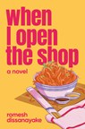 When I Open the Shop - Romesh Dissanayake - 9781776921300