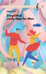 Simplified Lindy Hop for Men - Gabor Palos - 9781777004651
