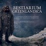Bestiarium Greenlandica - Maria Bach Kreutzmann - 9781777081706