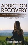Addiction Recovery - Robert Anderson - 9781777255022