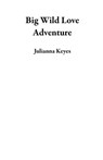 Big Wild Love Adventure - Julianna Keyes - 9781777269722