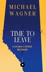 Time to Leave - Michael Wagner - 9781777504779