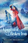 Kingdom of Broken Iron - Mallory McCartney - 9781777513269